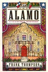 The Alamo: A Cultural History - Frank T. Thompson