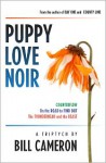 Puppy Love Noir - Bill Cameron