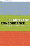 The Message Concordance: Including Phrase and Synonym Finder - Eugene H. Peterson