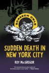 Sudden Death in New York City - Roy MacGregor