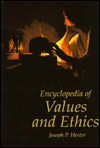 Encyclopedia of Values and Ethics (Contemporary Ethical Issues) - Joseph P. Hester