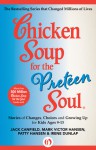 Chicken Soup for the Preteen Soul: Stories of Changes, Choices and Growing Up for Kids Ages 9�13 - Jack Canfield, Mark Victor Hansen, Patty Hansen, Irene Dunlap