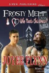 Frosty Melt [Who Needs Christmas? 6] (Siren Publishing Classic Manlove) - Joyee Flynn