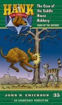 Hank the Cowdog # 35: The Case of the Saddle House Robbery (audio) - John R. Erickson