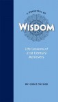 A Pocketful of Wisdom: Life Lessons of 21st Century Achievers - Chris Taylor