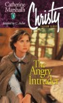 Christy Series #3: The Angry Intruder - Catherine Marshall