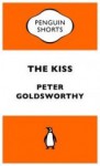 The Kiss - Peter Goldsworthy