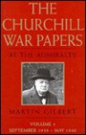 The Churchill War Papers: At the Admiralty : September 1939-May 1940 (Churchill War Papers) - Martin Gilbert