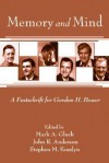 Memory and Mind: A Festschrift for Gordon H. Bower - Mark A. Gluck, Elizabeth F. Loftus