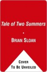 Tale of Two Summers - Brian Sloan