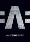 Avant-Guide Paris: Insiders' Guide to Progressive Culture - Dan Levine