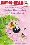 Eloise Decorates for Christmas - Lisa McClatchy, Tammie Speer Lyon, Hilary Knight, Kay Thompson