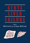 Acute Liver Failure - William M. Lee