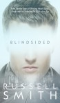 Blindsided: How Twenty Years of Writing About Booze, Drugs and Sex Ended in the Blink of an Eye - Russell Smith