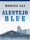 Alentejo Blue - Monica Ali