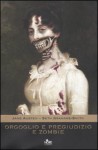 Orgoglio e pregiudizio e zombie - Isa Maranesi, Roberta Zuppet, Seth Grahame-Smith, Jane Austen