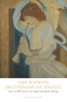 The Watkins Dictionary of Angels: Over 2,000 Entries on Angels & Angelic Beings - Julia Cresswell