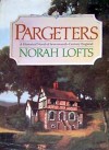 Pargeters: An Historical Novel of Seventeenth-Century England - Norah Lofts