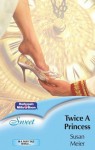 Mills & Boon : Twice A Princess (In a Fairy Tale World...) - Susan Meier