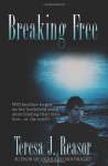 Breaking Free - Teresa J. Reasor