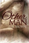 The Other Man - L.M. Brown