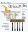 The V&A Guide To Period Styles: 400 Years Of British Art And Design - Anna Jackson