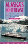 Alaska's Southeast: Touring the Inside Passage - Sarah Eppenbach, Mike Miller