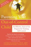 Parenting Your Out-of-Control Child: An Effective, Easy-to-Use Program for Teaching Self-Control - George M. Kapalka, Mark S. Kiselica