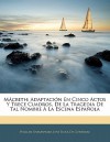 M Cbeth: Adaptaci N En Cinco Actos y Trece Cuadros, de La Tragedia de Tal Nombre La Escena Espa Ola - José Elola De Gutiérrez, William Shakespeare