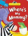 Where's My Mommy? - Jo Brown