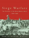 Siege Warfare: The Fortress in the Early Modern World 1494-1660 - Christopher Duffy