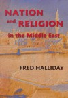 Nation and Religion in the Middle East - Fred Halliday