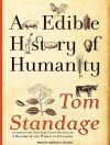 An Edible History of Humanity - Tom Standage, George K. Wilson