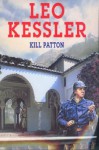 Kill Patton - Leo Kessler