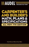 Audel Carpenter's and Builder's Math, Plans, and Specifications - Mark Richard Miller, Rex Miller