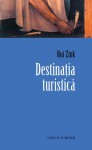 Destinația turistică - Rui Zink, Micaela Ghiţescu