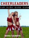 Cheerleaders: Car Wash Bang (Taken by Footballers and Professors)(Menage) - Sierra Chambers