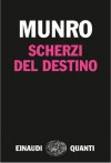 Scherzi del destino - Alice Munro, Susanna Basso