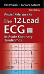 Pocket Reference for The 12-Lead ECG in Acute Coronary Syndromes, 3e - Tim Phalen, Barbara J. Aehlert Bspa