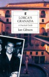 Lorca's Granada: A Practical Guide - Ian Gibson