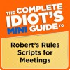 The Complete Idiot's Mini Guide to Robert's Rules Scripts for Meetings (Penguin Classics) - Sylvester MA PRP CPP-T, Nancy, Bruce Penman