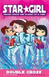 Star Girl Book 8: Double Cross: Double Cross - Louise Park