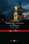 7 dicembre 374 Ambrogio vescovo di Milano - Franco Cardini