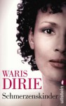 Schmerzenskinder (German Edition) - Waris Dirie