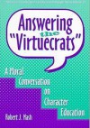 Answering The "Virtuecrats": A Moral Conversation On Character Education - Robert J. Nash