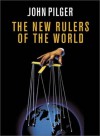 The New Rulers of the World - John Pilger
