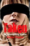 Taken -- BDSM Erotica Male Domination Female Submission - Susie Taylor, Marie Shore