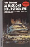 La missione dell'astronave - John Brunner, Giampiero Roversi