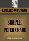 SIMPLE PETER CRADD (Timeless Wisdom Collection Book 1388) - E.PHILLIPS OPPENHEIM