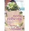 Savour the Moment (Bride Quartet #3) - Nora Roberts